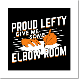 Proud Lefty Give Me Some Elbow Room Posters and Art